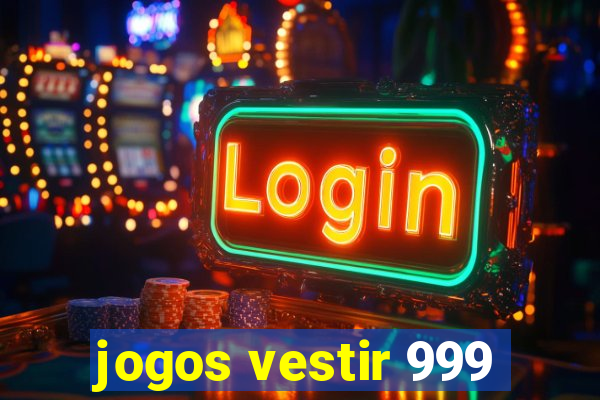 jogos vestir 999